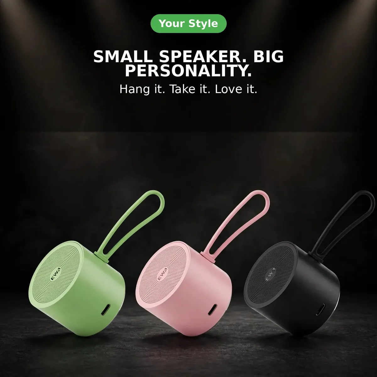 EWA A127 style promo — Small Speaker. Big Personality. Hang it. Take it. Love it. Three finishes shown.