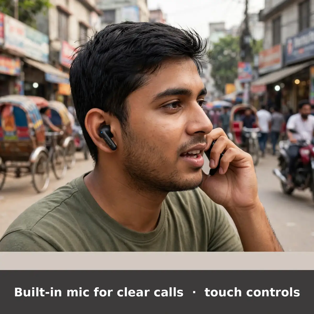 Man on a Dhaka street taking a call wearing Proove Logic earbuds — built-in mic for calls, touch controls