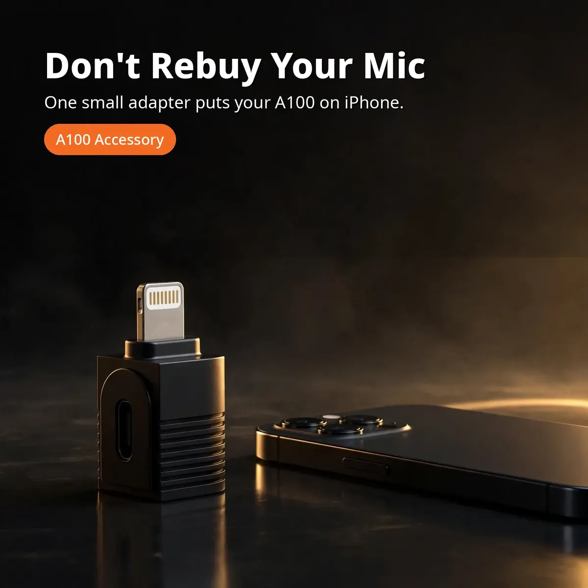 Ulanzi adapter promo hero — Don't Rebuy Your Mic. One small adapter puts your A100 on iPhone. A100 Accessory.